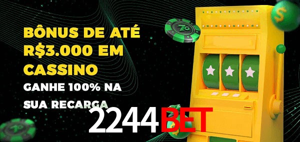 2244BET melhor bônus de depósito